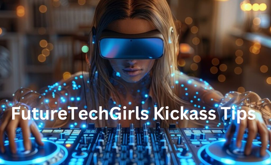 futuretechgirls kickass tips