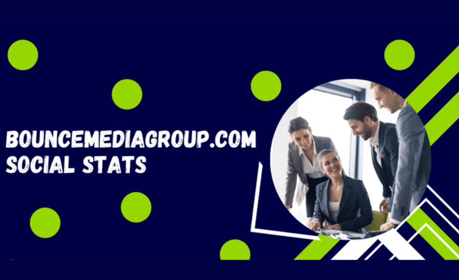 BounceMediaGroup.com Social Stats: Transforming Digital Marketing Through Strategic Analysis